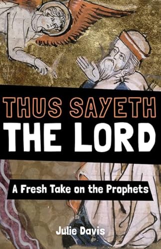 Thus Sayeth the Lord A Fresh Take on the Prophets by Julie Davis - Unique Catholic Gifts