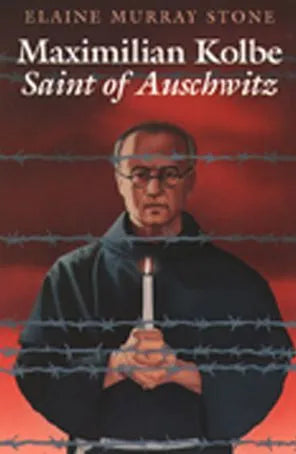 Maximilian Kolbe: Saint of Auschwitz by Elaine Murray Stone - Unique Catholic Gifts