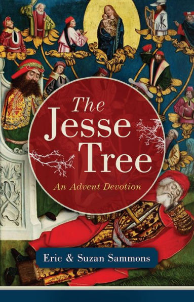 The Jesse Tree: An Advent Devotion by Eric Sammons, Suzan M. Sammons