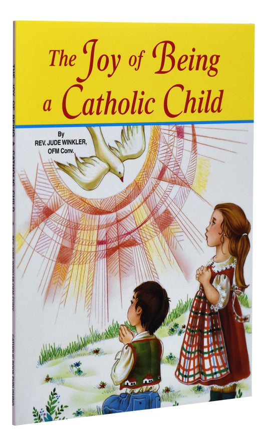 The Joy Of Being A Catholic Child by Rev Jude Winkler