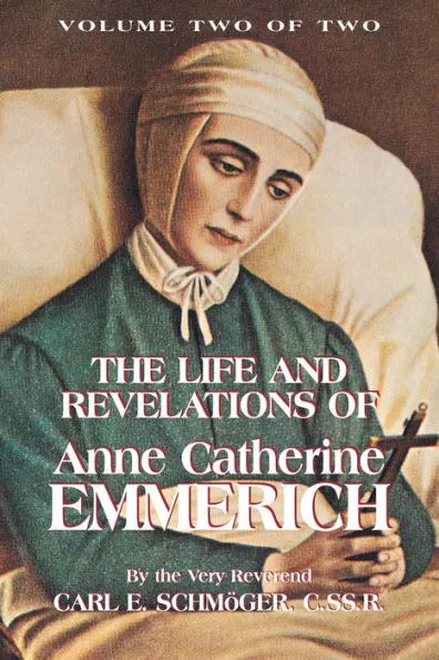 The Life and Revelations of Anne Catherine Emmerich: Volume 2 by K. E. Schmoger - Unique Catholic Gifts