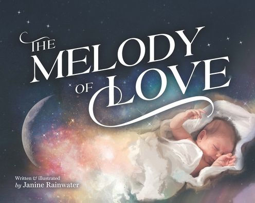 The Melody of Love by Janine Rainwater