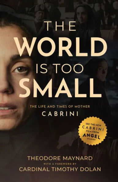 The World Is Too Small: The Life and Times of Mother Cabrini by Theodore Maynard - Unique Catholic Gifts