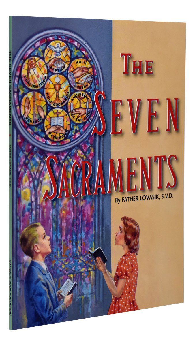 The Seven Sacraments by Father Lovasik S.V.D. - Unique Catholic Gifts