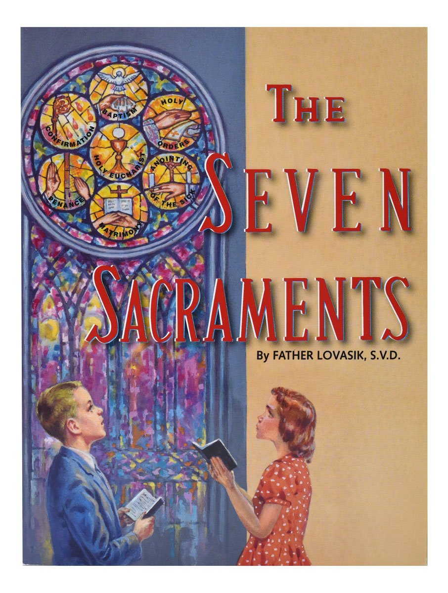 The Seven Sacraments by Father Lovasik S.V.D. - Unique Catholic Gifts