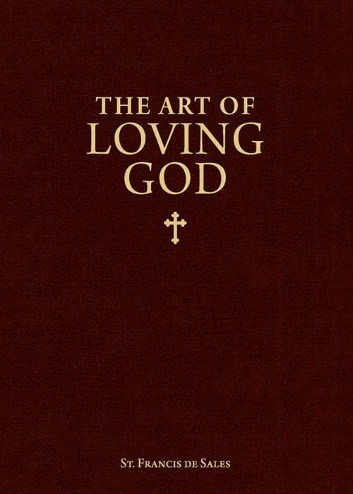 Art of Loving God, The by St. Francis De Sales - Unique Catholic Gifts