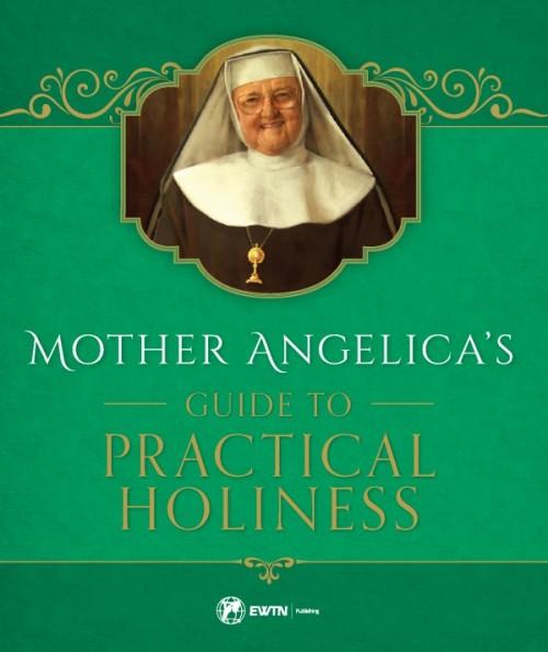 Mother Angelica’s Guide to Practical Holiness by Mother Angelica - Unique Catholic Gifts