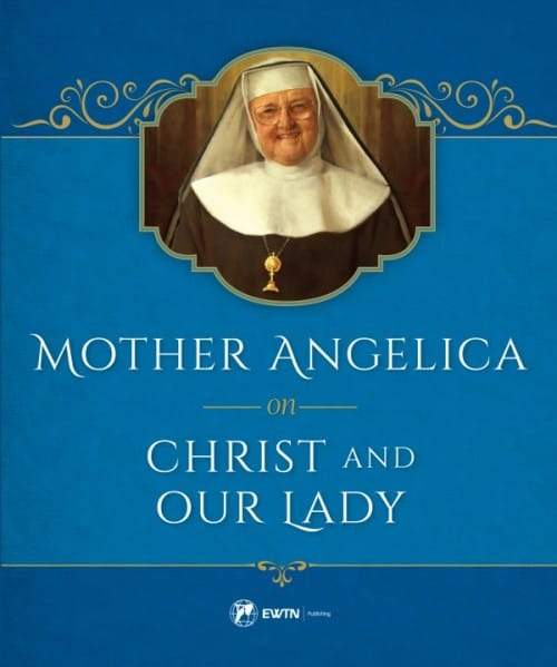 Mother Angelica on Christ and Our Lady by Mother Angelica - Unique Catholic Gifts