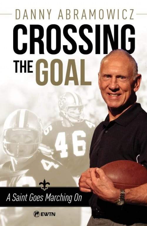 Crossing the Goal A Saint Goes Marching On by Danny Abramowicz - Unique Catholic Gifts