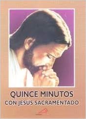 Quince Minutos en Compania de Jesus Sacramentado - Unique Catholic Gifts