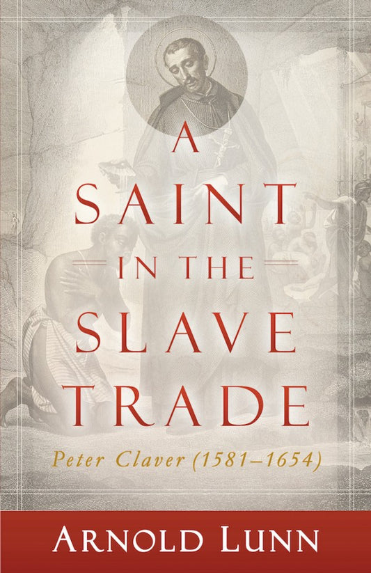 A Saint in the Slave Trade Peter Claver (1581-1654) - Unique Catholic Gifts