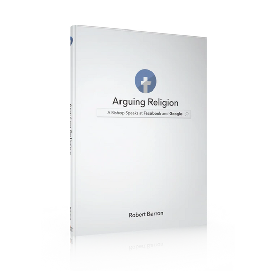 Arguing Religion: A Bishop Speaks at Facebook and Google By Robert Barron - Unique Catholic Gifts