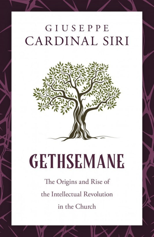 Gethsemane The Origins and Rise of the Intellectual Revolution in the Church by Guiseppe Cardinal Siri - Unique Catholic Gifts