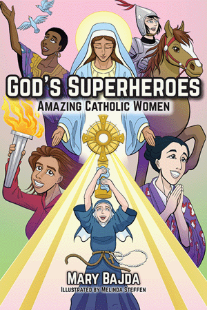 God's Superheroes Amazing Catholic Women by Mary Bajda - Unique Catholic Gifts