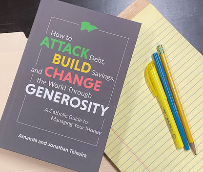 How to Attack Debt, Build Savings, and Change the World Through Generosity by Amanda and Jonathan Teixeira - Unique Catholic Gifts