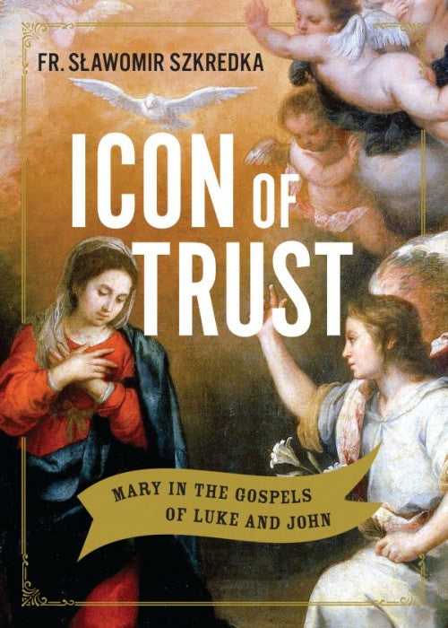 Icon of Trust Mary in the Gospels of Luke and John by Fr. Slawomir Szkredka, S.S.D. - Unique Catholic Gifts