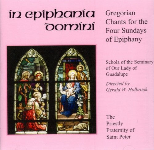 In Epiphania Domini Gregorian Chants for the Four Sundays of Epiphany by Priestly Fraternity Of Saint Peter - Unique Catholic Gifts