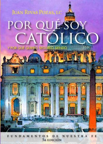 Por Que' Soy Catolico (Spanish Edition) [Spanish] by Juan Rivas - Unique Catholic Gifts