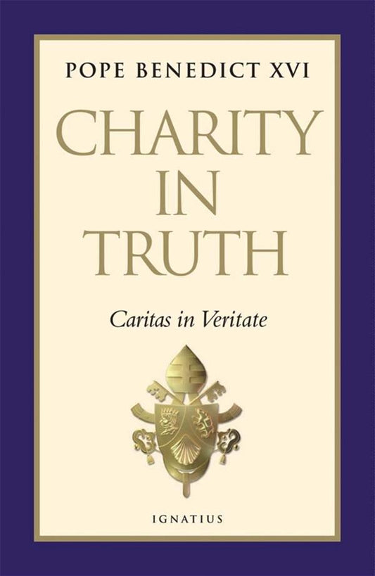 Charity in Truth Caritas in Veritate By: Pope Benedict XVI - Unique Catholic Gifts