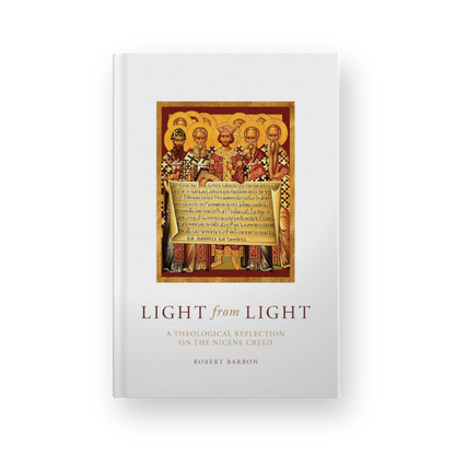 Light from Light: A Theological Reflection on the Nicene Creed By Robert Barron - Unique Catholic Gifts