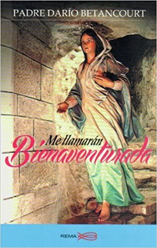 Libro Me Llamarán Bienaventurada Darío Betancourt - Unique Catholic Gifts