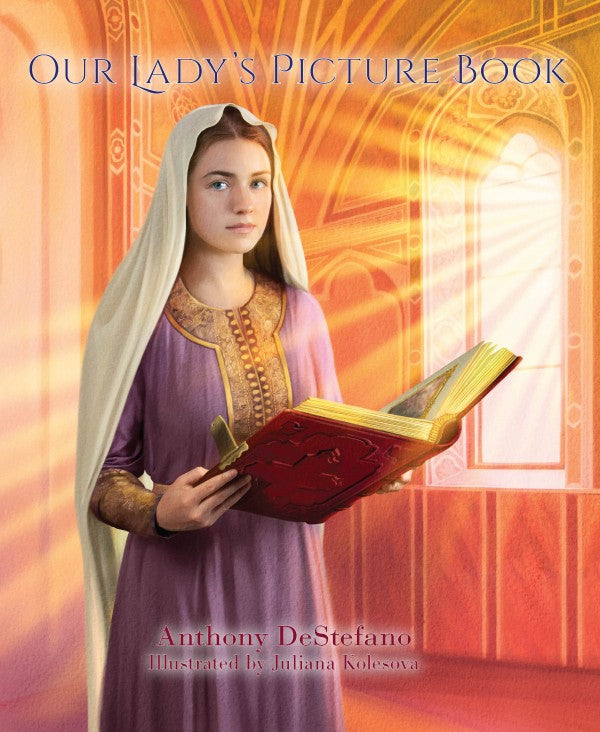 Our Lady’s Picture Book by Anthony DeStefano - Unique Catholic Gifts