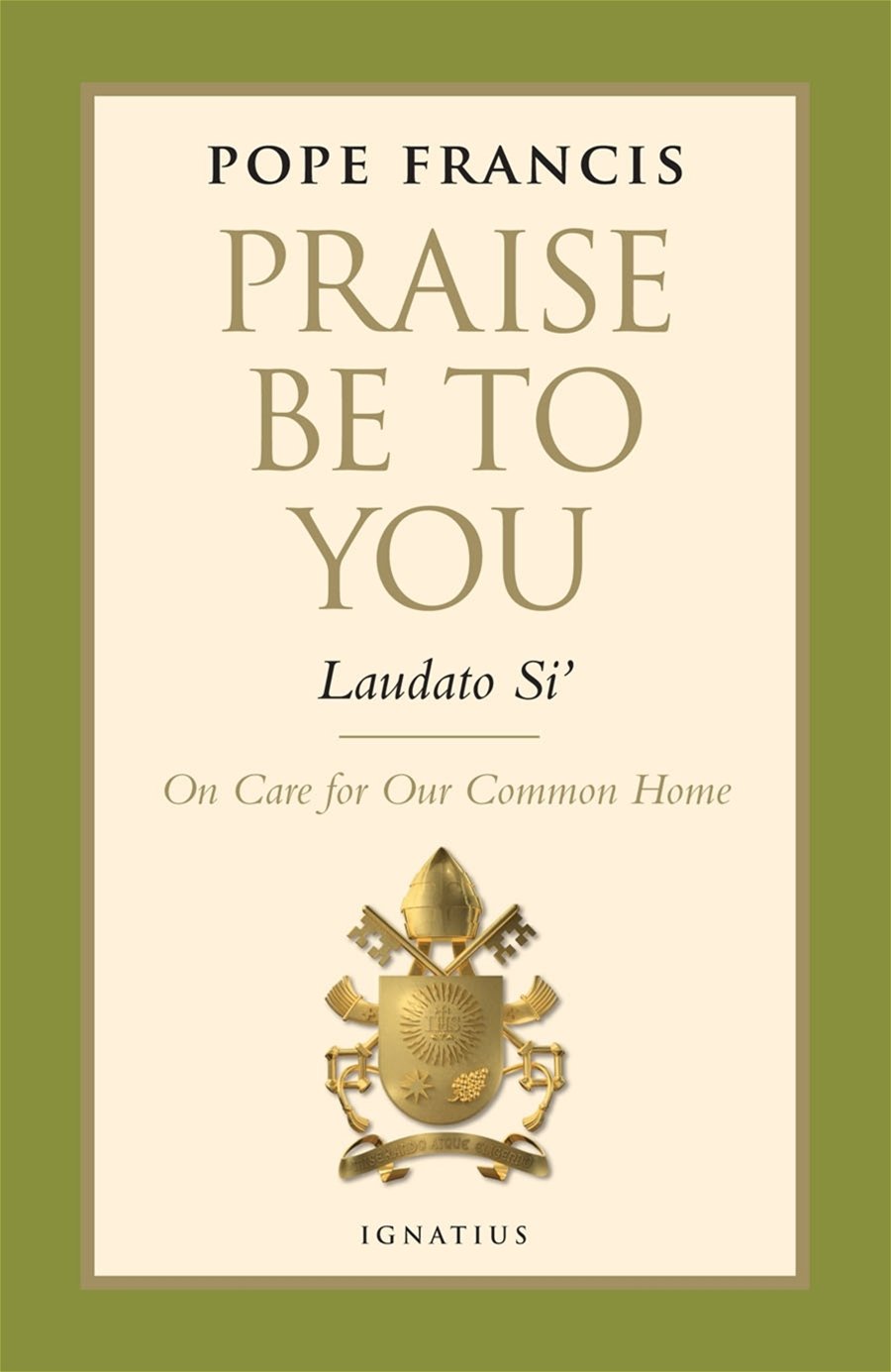 Praise Be to You - Laudato Si' by  Pope Francis - Unique Catholic Gifts