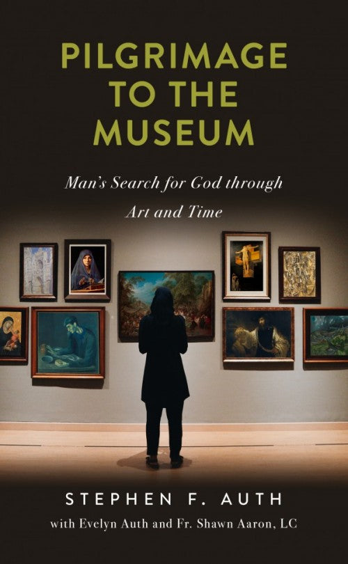 Pilgrimage to the Museum Man's Search for God Through Art and Time by Stephen F. Auth - Unique Catholic Gifts