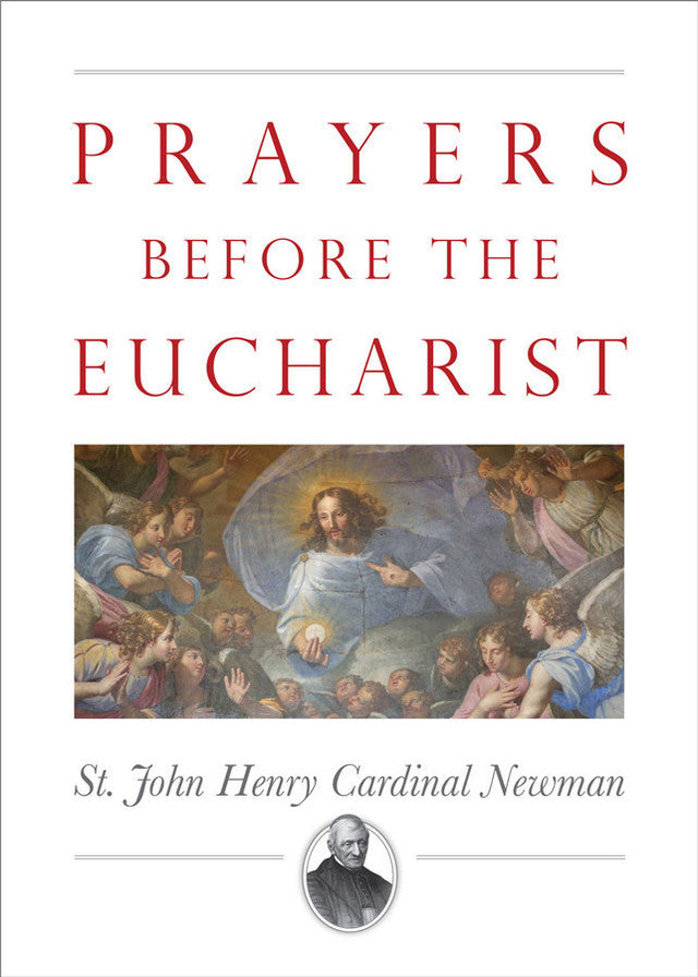 Prayers Before the Eucharist by Saint John Henry Newman – Unique ...