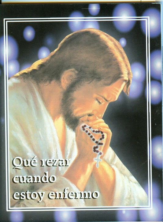 Qué Rezar Cuando Estoy Enfermo - Unique Catholic Gifts