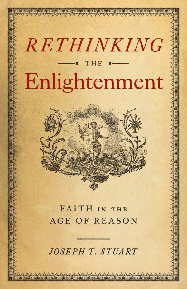 Rethinking the Enlightenment Faith in the Age of Reason - Unique Catholic Gifts