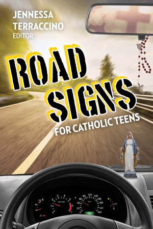 Road Signs for Catholic Teens by Jennessa Terraccino - Unique Catholic Gifts