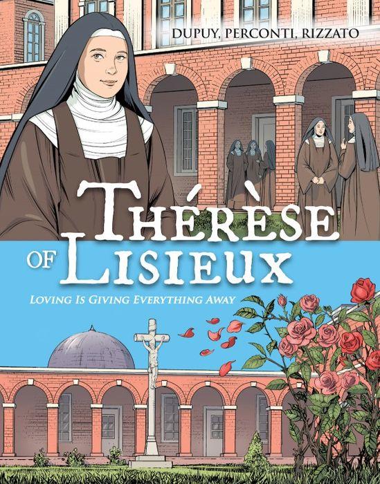 Therese of Lisieux: Loving Is Giving Everything Away - Unique Catholic Gifts