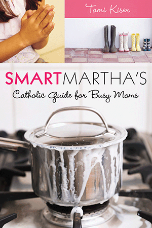 Smart Martha's Catholic Guide for Busy Moms by Tami Kiser - Unique Catholic Gifts