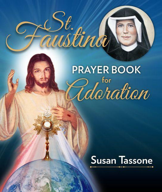 St. Faustina Prayer Book for Adoration by Susan Tassone - Unique Catholic Gifts