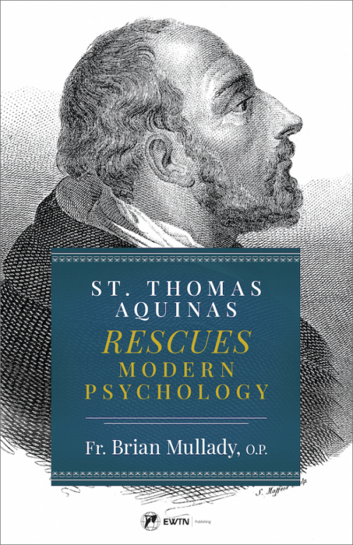 St. Thomas Aquinas Rescues Modern Psychology by Fr. Brian Thomas Becket Mullady, O.P. - Unique Catholic Gifts