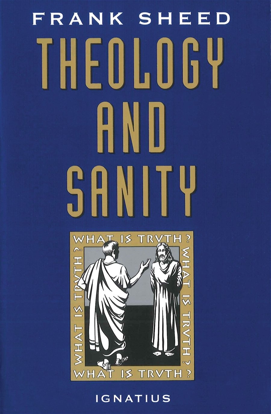 Theology and Sanity By: Frank Sheed - Unique Catholic Gifts