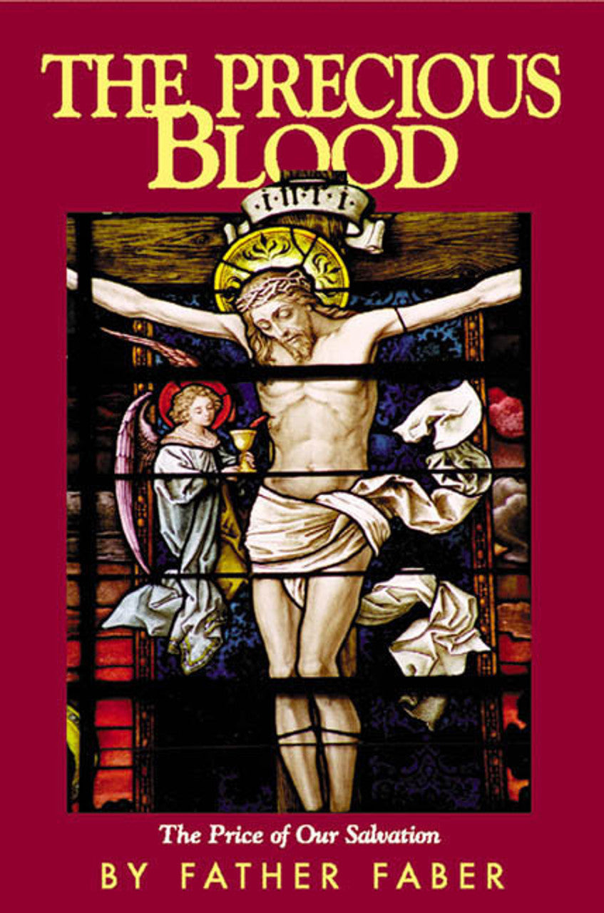 The Precious Blood: The Price of Our Salvation by Father Faber - Unique Catholic Gifts