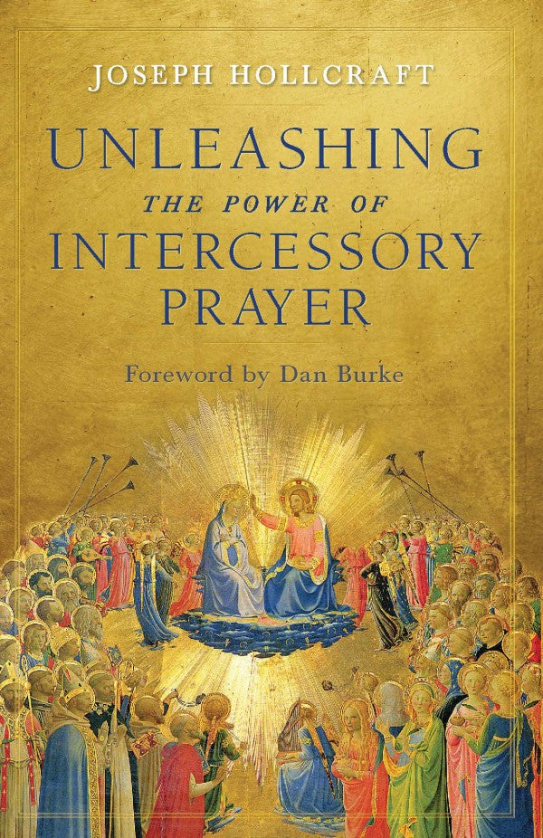 Unleashing the Power of Intercessory Prayer by Joseph Hollcraft - Unique Catholic Gifts