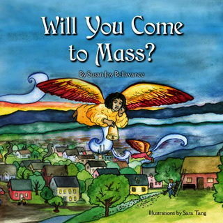 Will You Come to Mass by Susan Joy Bellavance - Unique Catholic Gifts