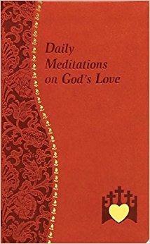 Daily Meditations On God's Love - Unique Catholic Gifts