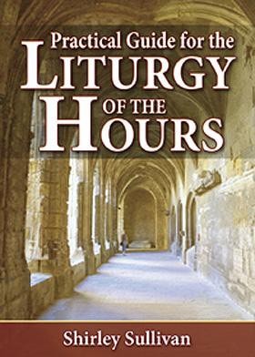 Practical Guide to the Liturgy of the Hours by Shirley Sullivan - Unique Catholic Gifts