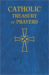 Catholic Treasury of Prayers - Unique Catholic Gifts