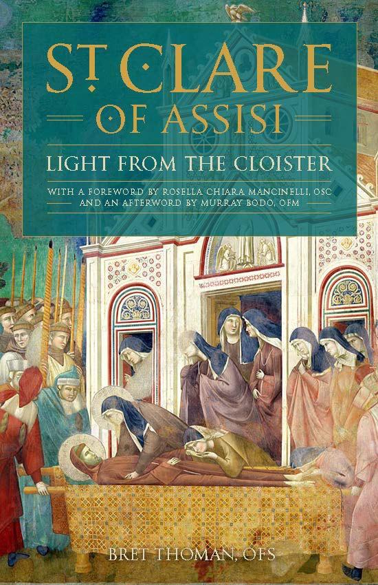 St Clare  of Assisi. Light from the Cloister By Bret Thoman, OFS - Unique Catholic Gifts